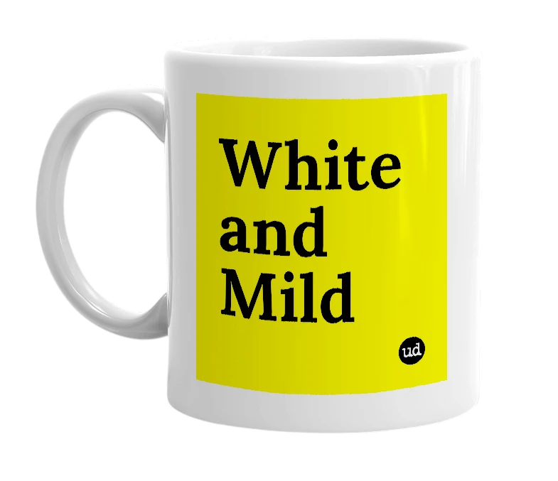 White mug with 'White and Mild' in bold black letters