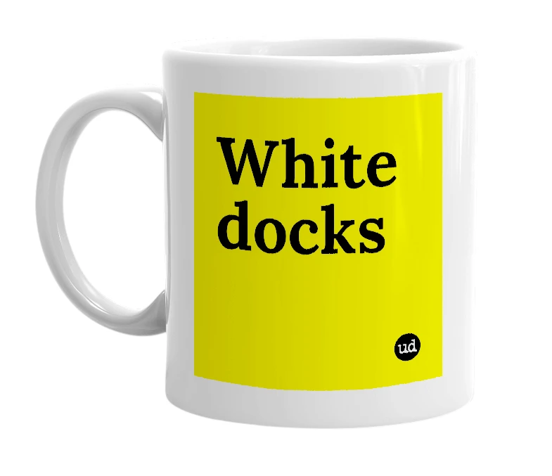 White mug with 'White docks' in bold black letters