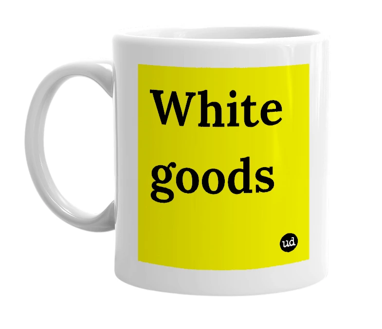 White mug with 'White goods' in bold black letters