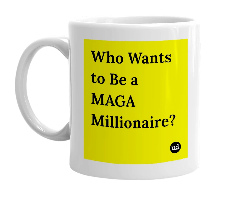 White mug with 'Who Wants to Be a MAGA Millionaire?' in bold black letters
