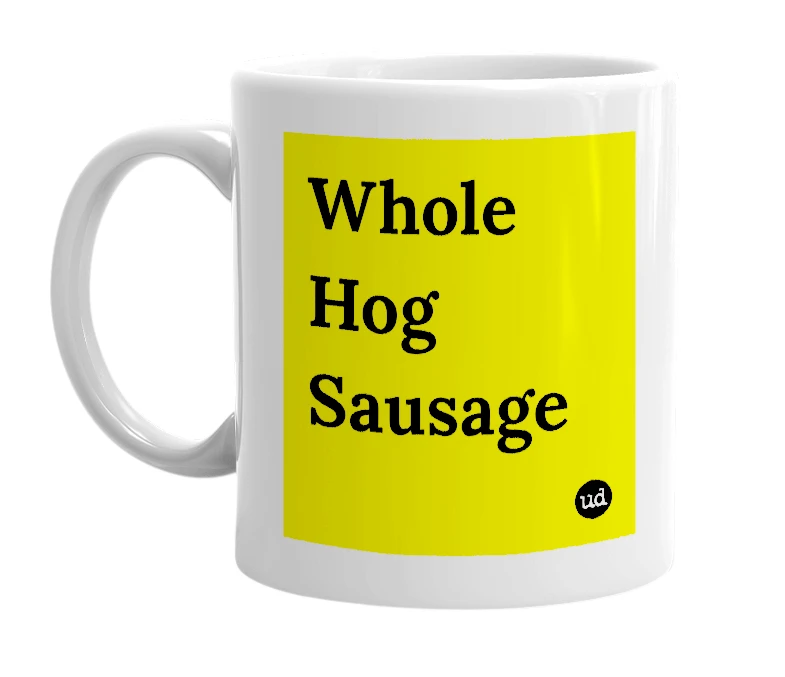 White mug with 'Whole Hog Sausage' in bold black letters