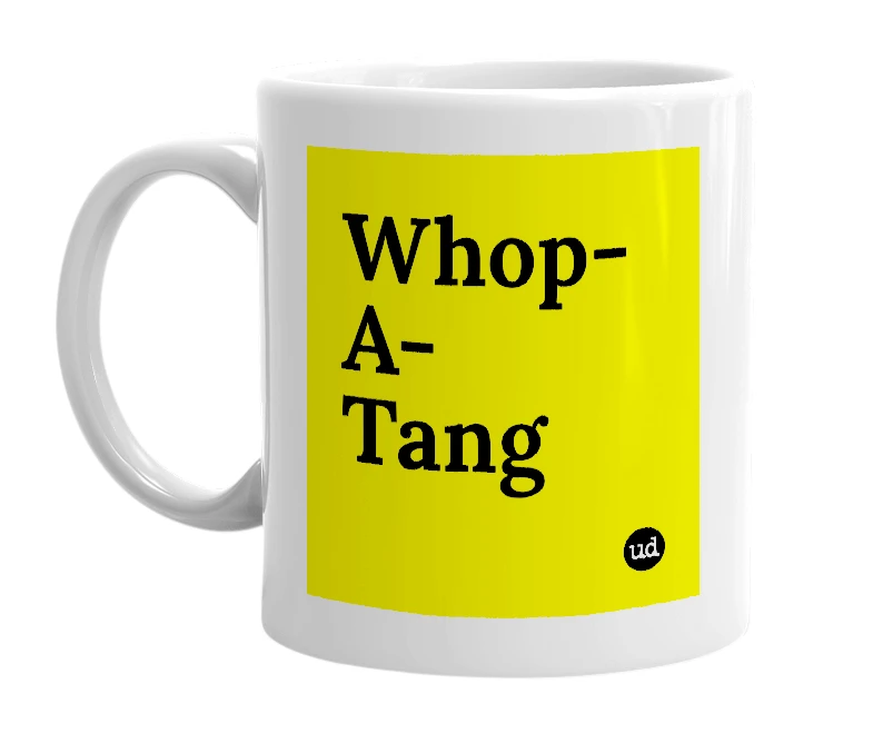 White mug with 'Whop-A-Tang' in bold black letters
