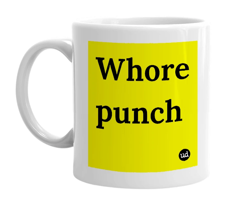 White mug with 'Whore punch' in bold black letters