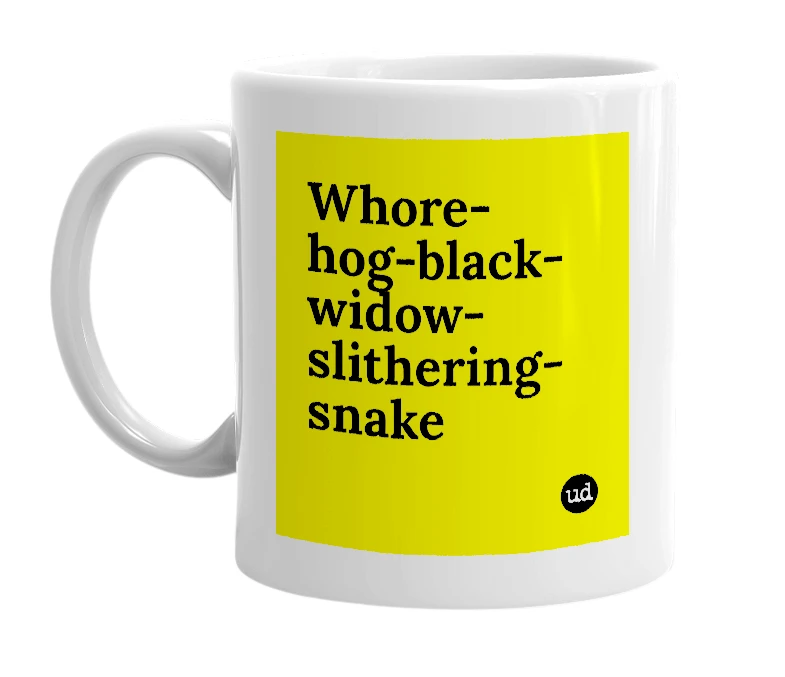 White mug with 'Whore-hog-black-widow-slithering-snake' in bold black letters