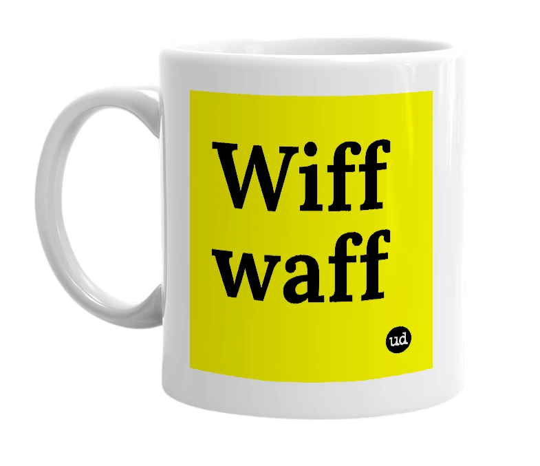 White mug with 'Wiff waff' in bold black letters