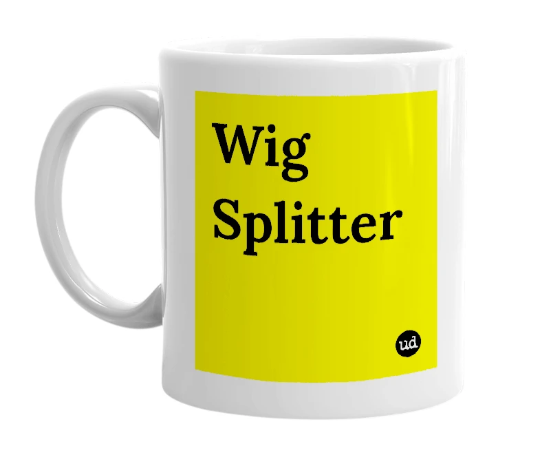 White mug with 'Wig Splitter' in bold black letters