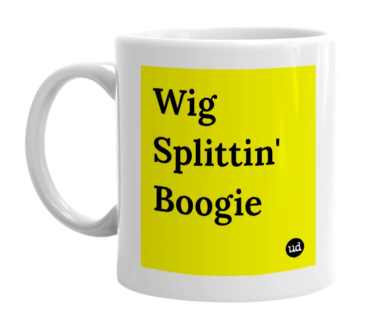 White mug with 'Wig Splittin' Boogie' in bold black letters