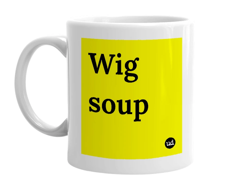 White mug with 'Wig soup' in bold black letters