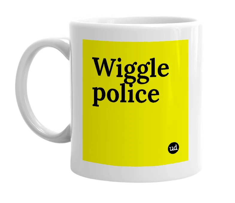 White mug with 'Wiggle police' in bold black letters