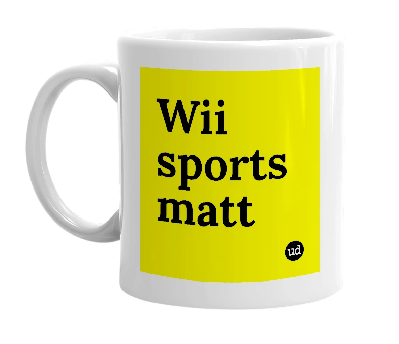 White mug with 'Wii sports matt' in bold black letters