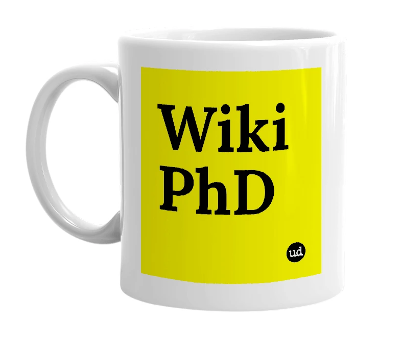 White mug with 'Wiki PhD' in bold black letters