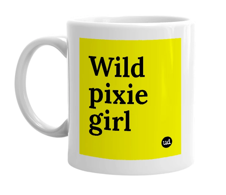 White mug with 'Wild pixie girl' in bold black letters