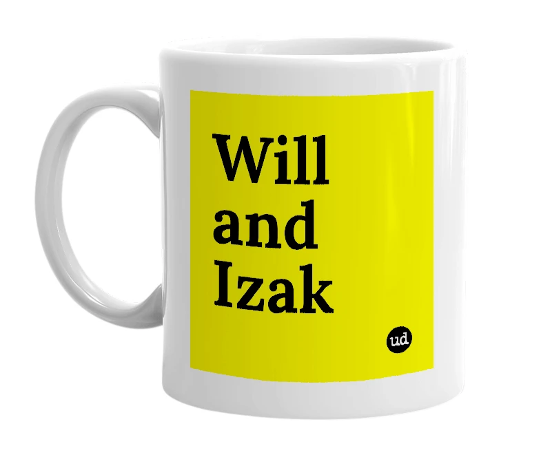 White mug with 'Will and Izak' in bold black letters