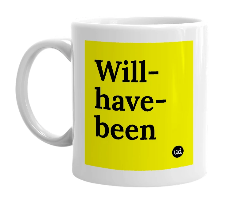 White mug with 'Will-have-been' in bold black letters