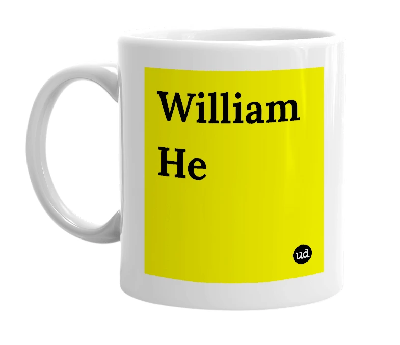 White mug with 'William He' in bold black letters