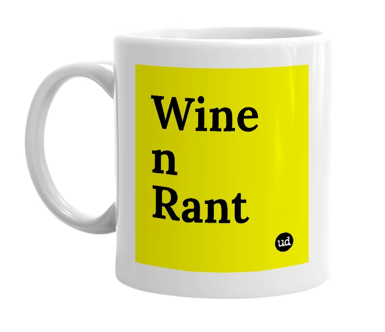 White mug with 'Wine n Rant' in bold black letters