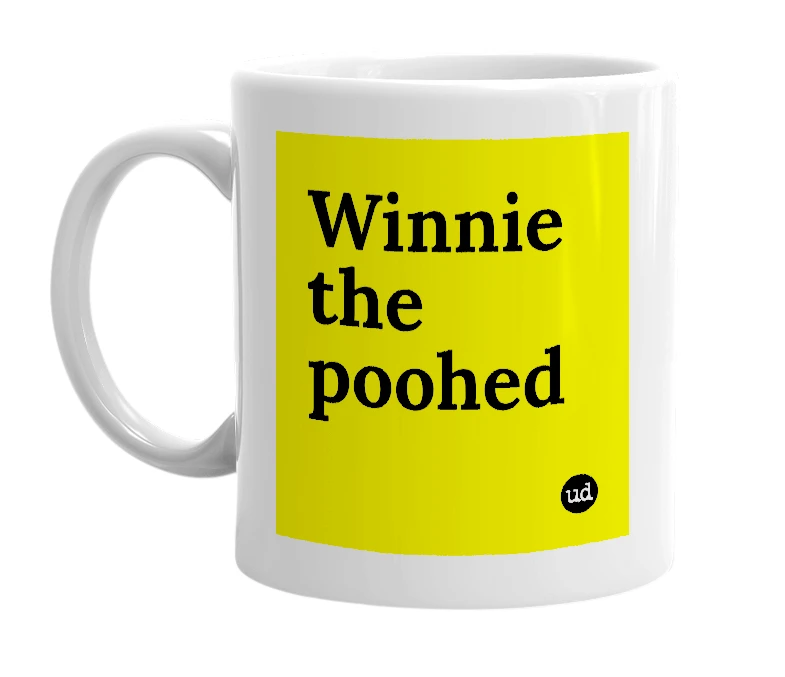 White mug with 'Winnie the poohed' in bold black letters