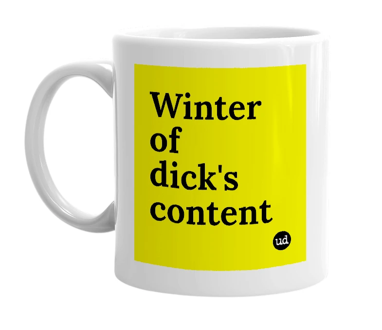 White mug with 'Winter of dick's content' in bold black letters