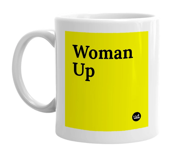 White mug with 'Woman Up' in bold black letters