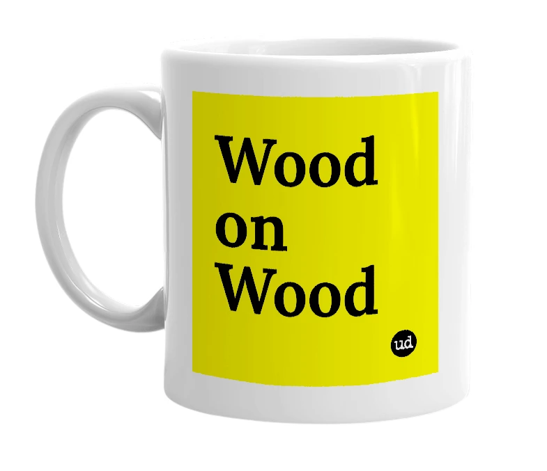 White mug with 'Wood on Wood' in bold black letters