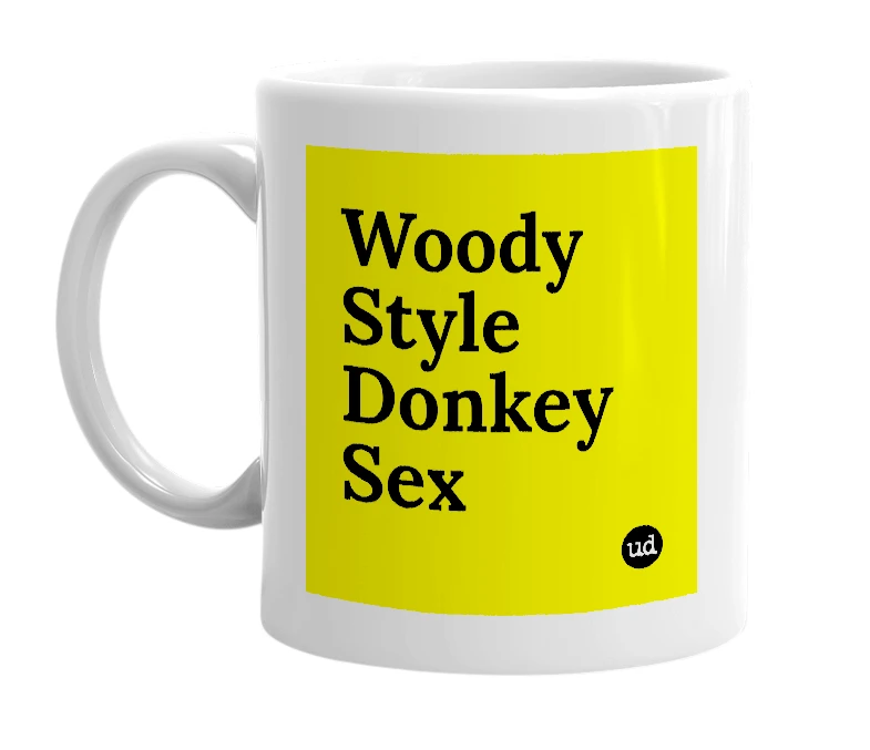 White mug with 'Woody Style Donkey Sex' in bold black letters