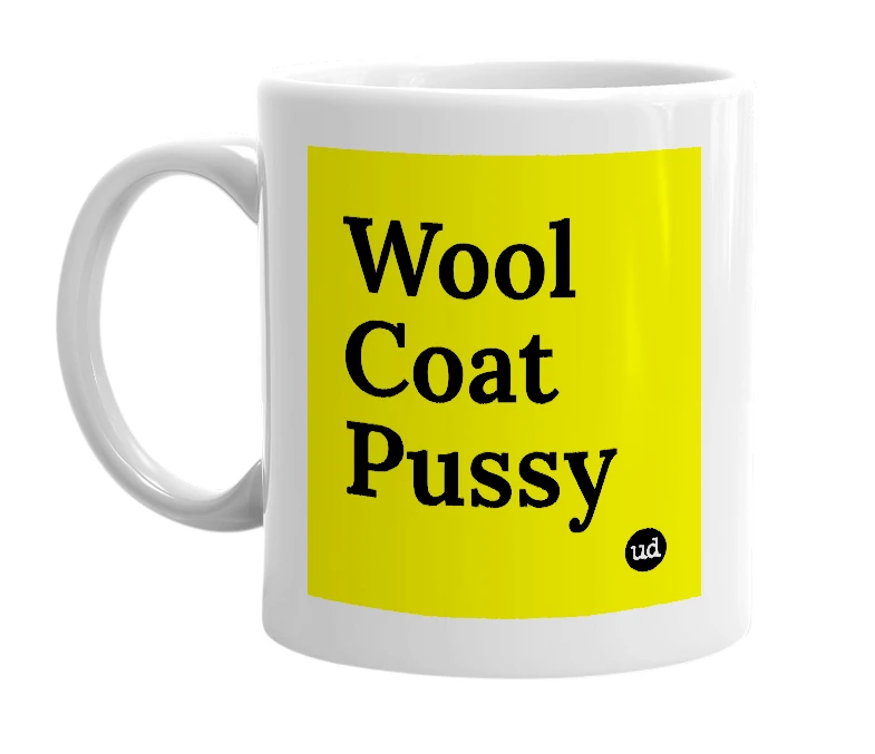 White mug with 'Wool Coat Pussy' in bold black letters