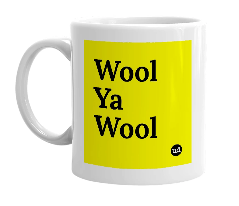 White mug with 'Wool Ya Wool' in bold black letters