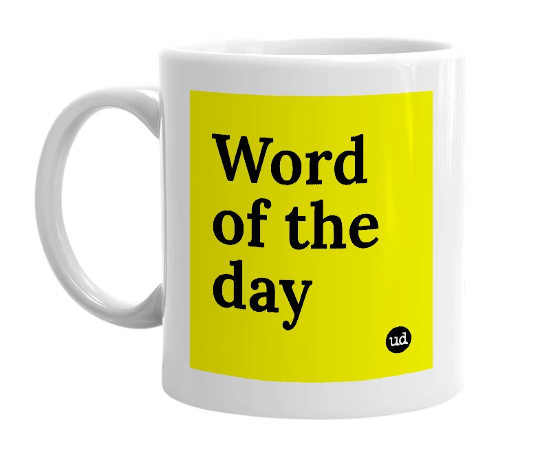 White mug with 'Word of the day' in bold black letters