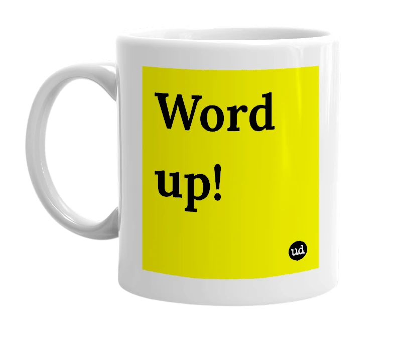 White mug with 'Word up!' in bold black letters