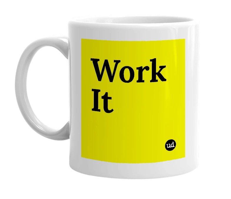 White mug with 'Work It' in bold black letters