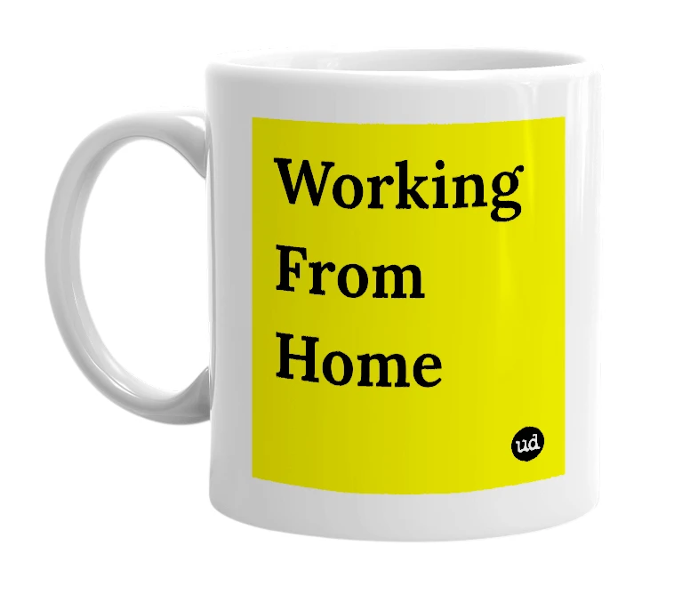 White mug with 'Working From Home' in bold black letters