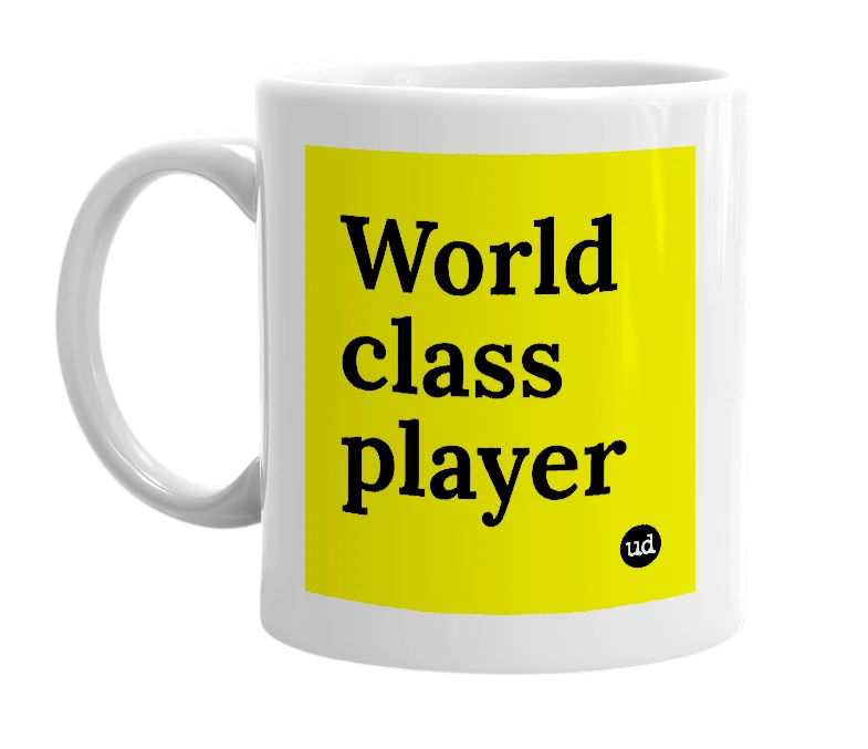 White mug with 'World class player' in bold black letters