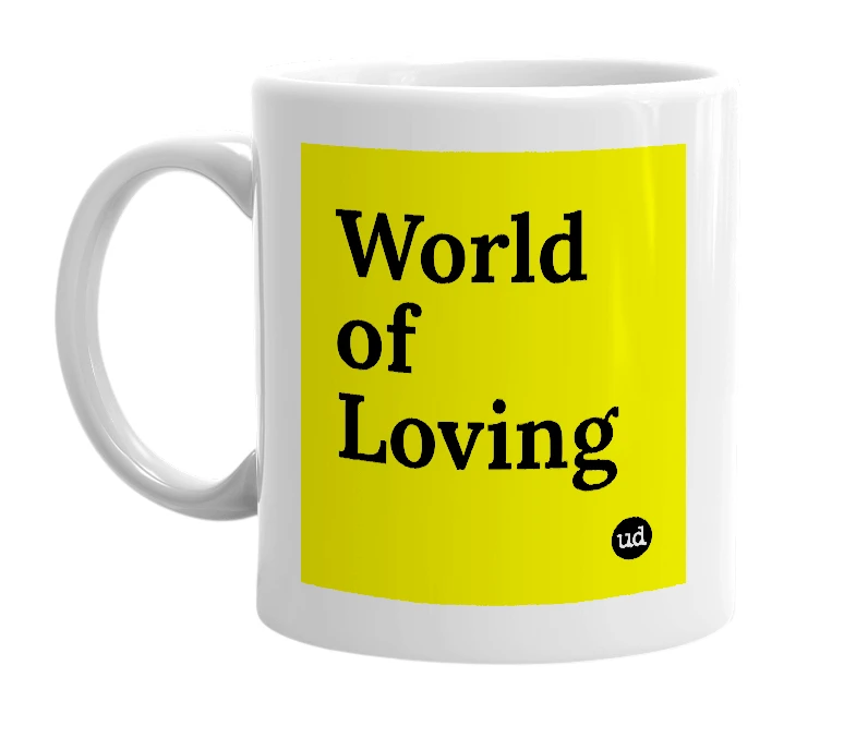 White mug with 'World of Loving' in bold black letters