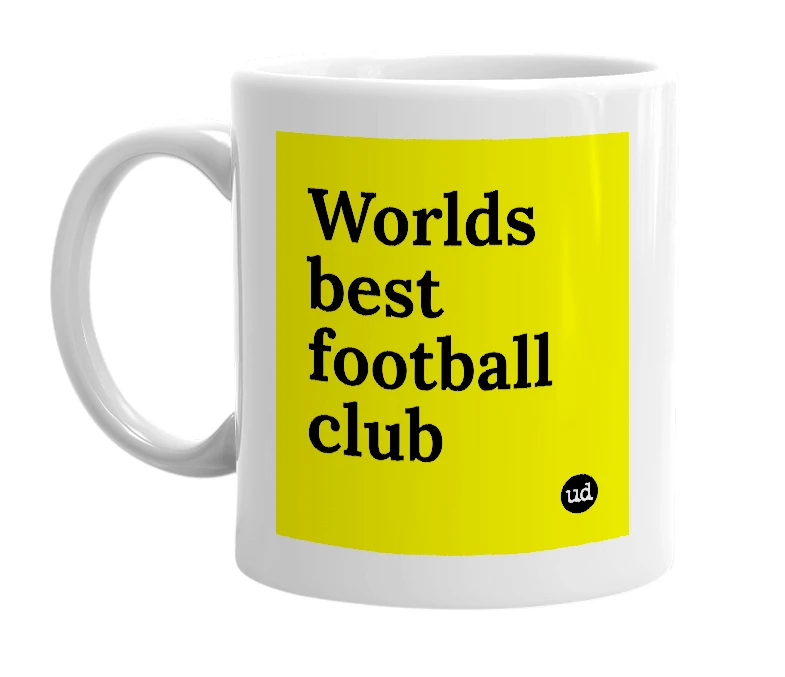 White mug with 'Worlds best football club' in bold black letters