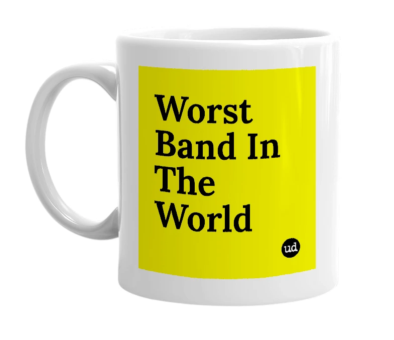 White mug with 'Worst Band In The World' in bold black letters