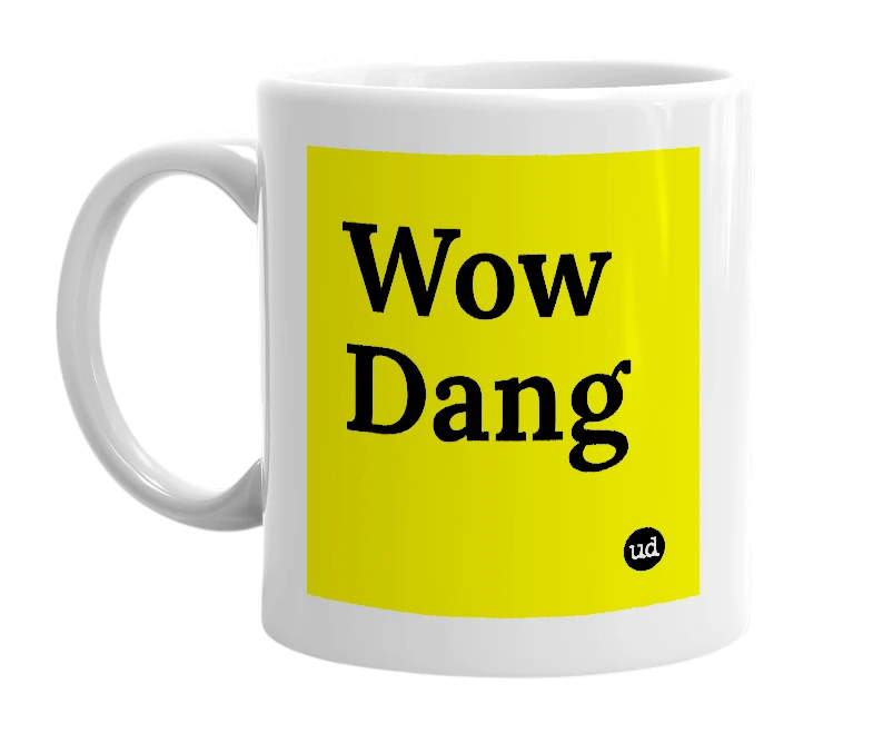 White mug with 'Wow Dang' in bold black letters