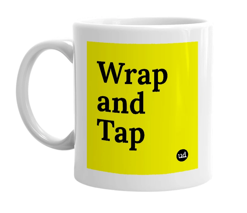 White mug with 'Wrap and Tap' in bold black letters