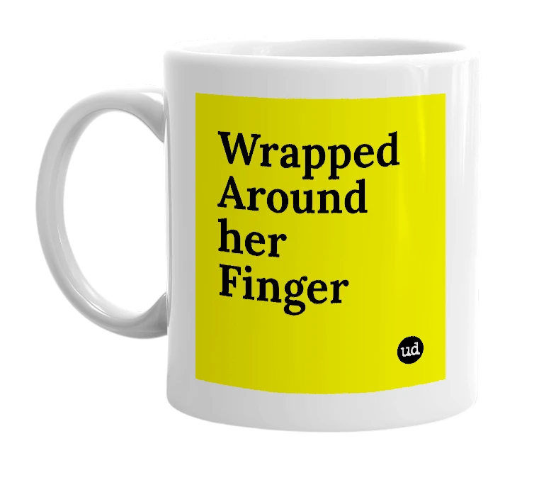 White mug with 'Wrapped Around her Finger' in bold black letters