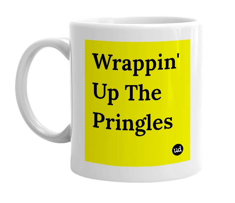 White mug with 'Wrappin' Up The Pringles' in bold black letters