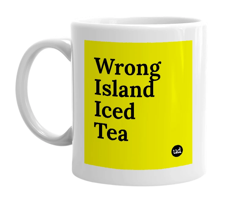 White mug with 'Wrong Island Iced Tea' in bold black letters