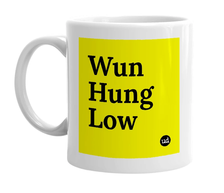 White mug with 'Wun Hung Low' in bold black letters