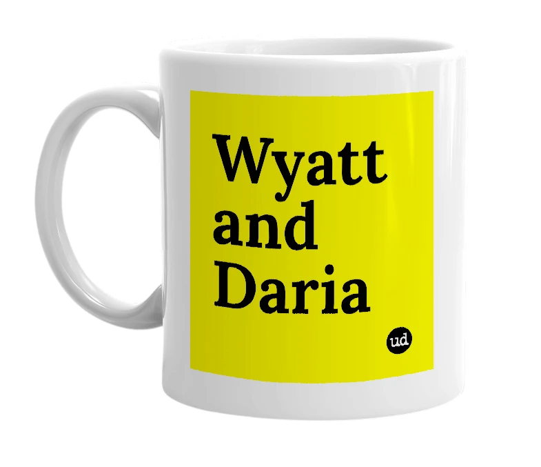 White mug with 'Wyatt and Daria' in bold black letters