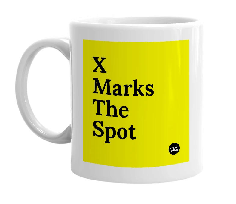 White mug with 'X Marks The Spot' in bold black letters