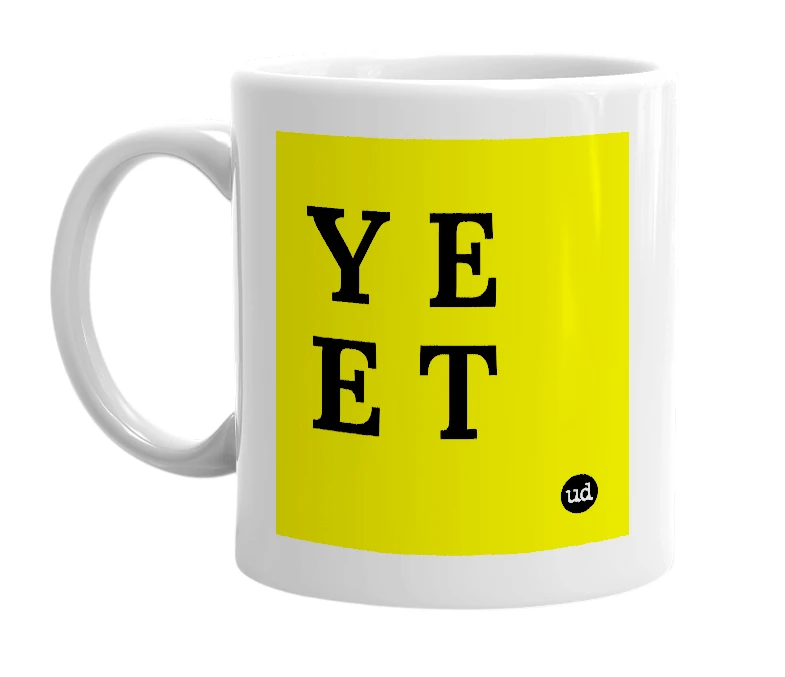 White mug with 'Y E E T' in bold black letters