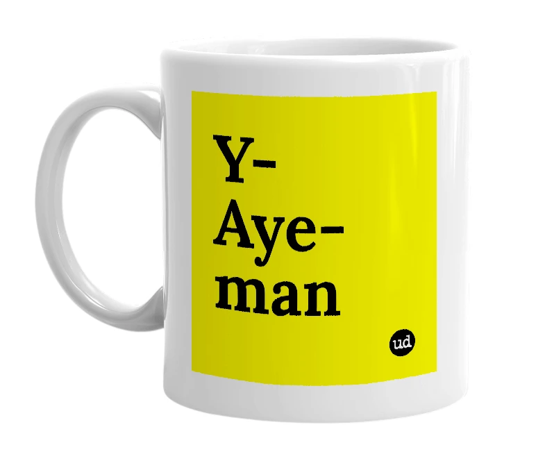 White mug with 'Y-Aye-man' in bold black letters