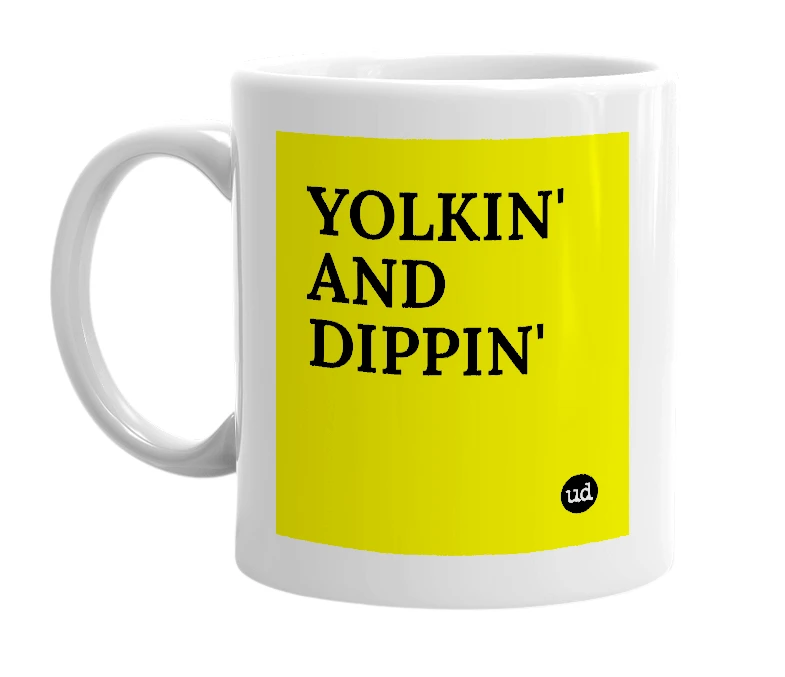 White mug with 'YOLKIN' AND DIPPIN'' in bold black letters