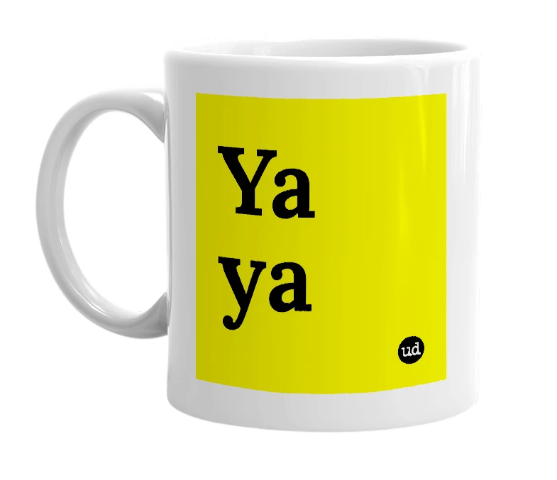 White mug with 'Ya ya' in bold black letters