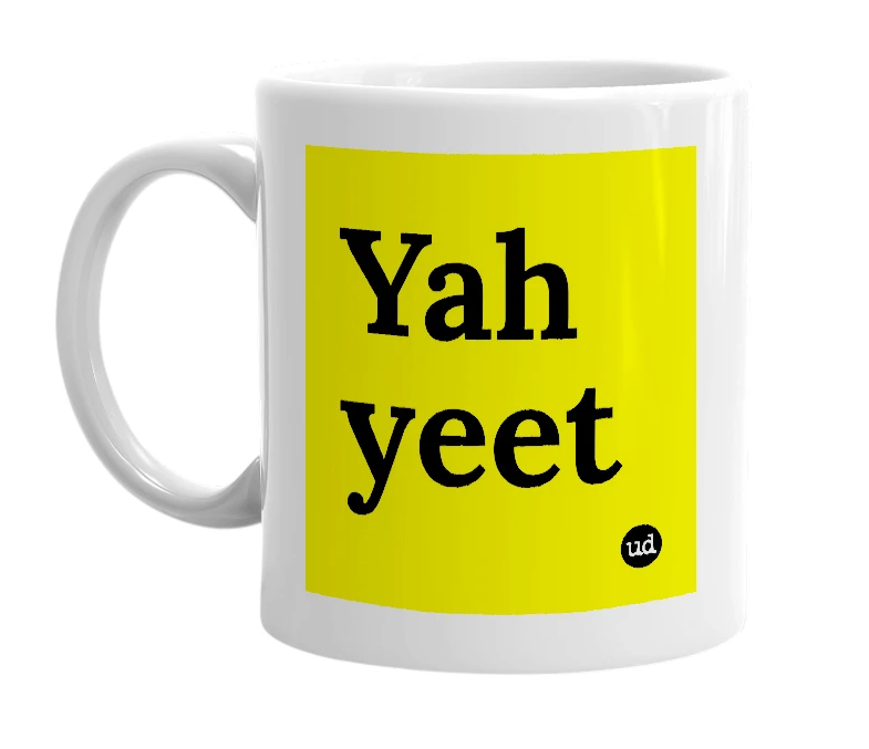 White mug with 'Yah yeet' in bold black letters