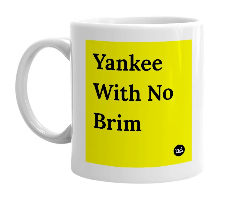 White mug with 'Yankee With No Brim' in bold black letters