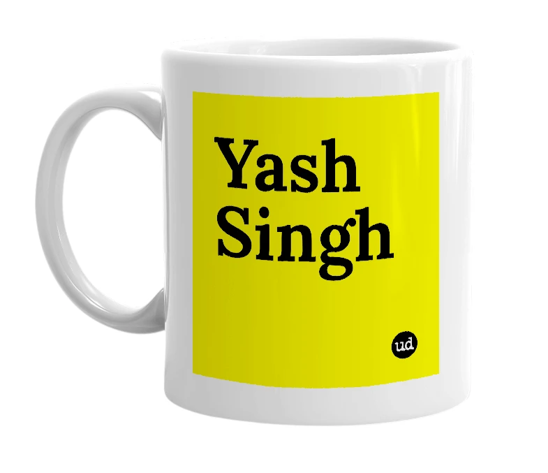 White mug with 'Yash Singh' in bold black letters
